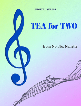 Book cover for Tea for Two for String Quartet or Wind Quartet (Mixed Quartet, Double Reed Quartet, or Clarinet Quar