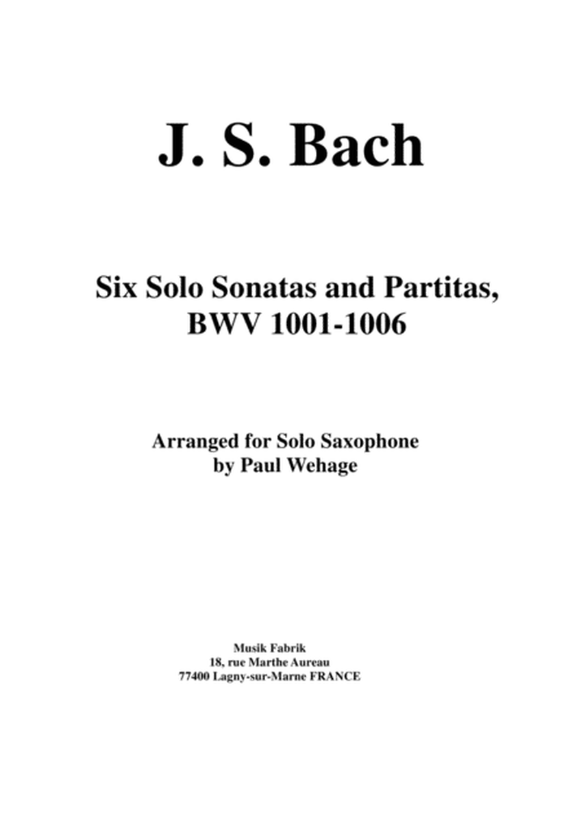 J. S. Bach: Six Sonatas and Partitas for Solo Violin, BWV 1001-1006, arranged for solo saxophone by