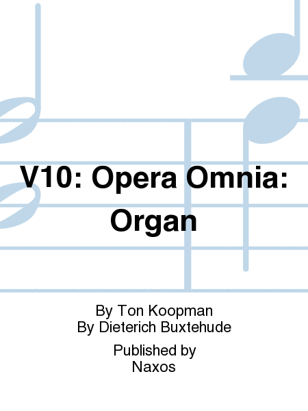 V10: Opera Omnia: Organ