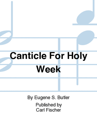 Canticle For Holy Week
