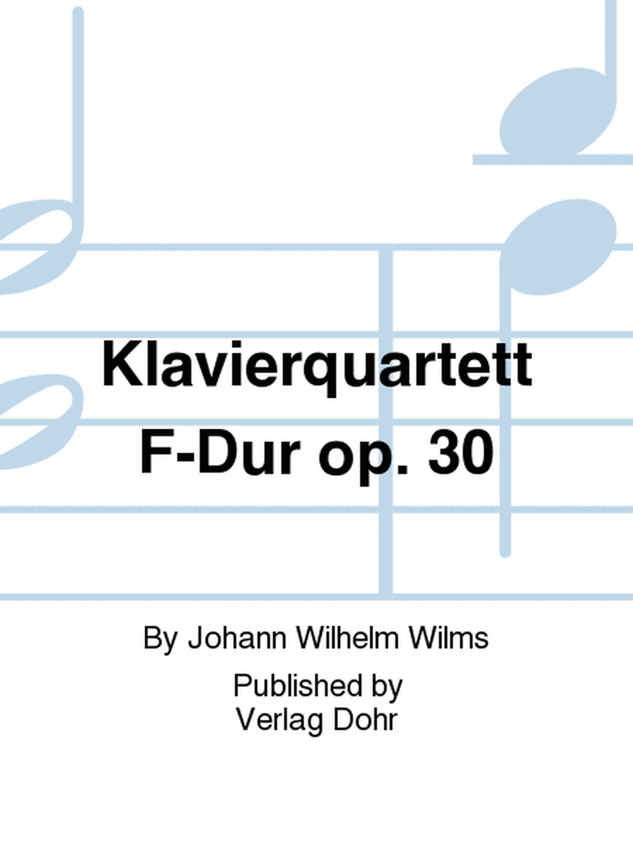 Klavierquartett F-Dur op. 30