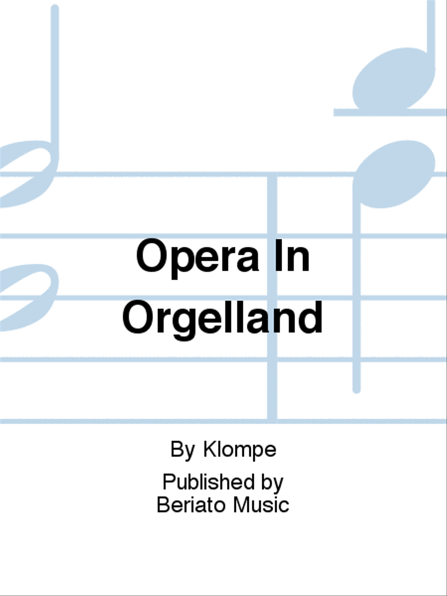 Opera in Orgelland Opera in Orgelland Organ scores gallery preview page 1