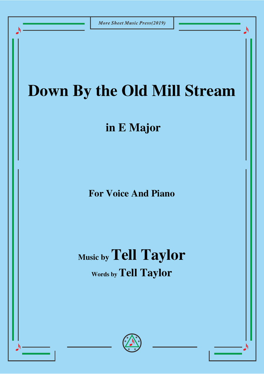 Tell Taylor-Down By the Old Mill Stream,in E Major,for Voice&Piano