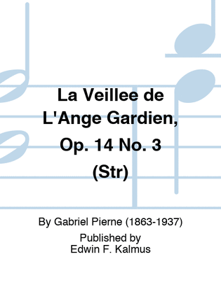 La Veillee de L'Ange Gardien, Op. 14 No. 3 (Str)