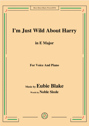 Eubie Blake-I'm Just Wild About Harry,in E Major,for Voice&Piano