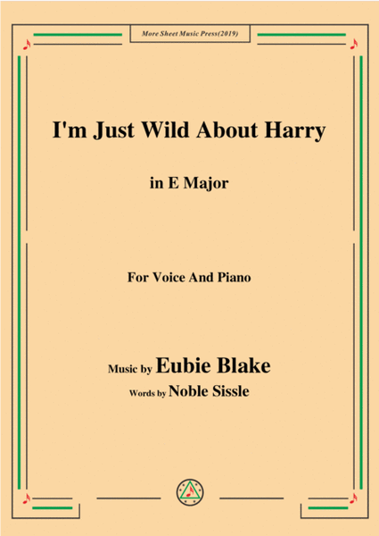 Eubie Blake-I'm Just Wild About Harry,in E Major,for Voice&Piano image number null