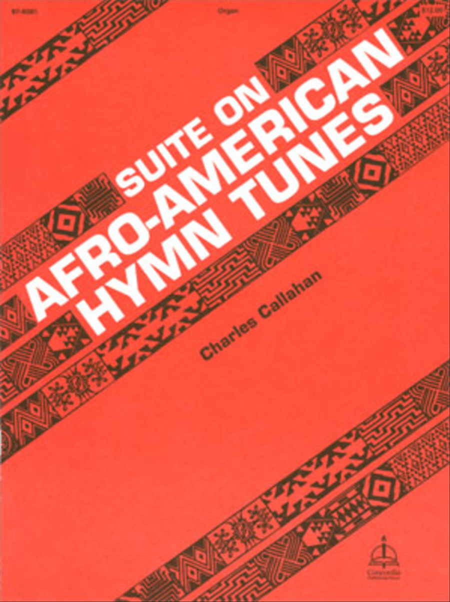 Suite of Afro-American Hymn Tunes by Charles E. Callahan Jr. Organ - Sheet Music