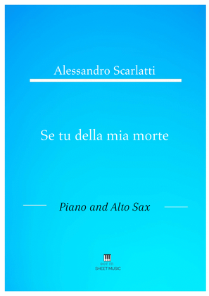 Alessandro Scarlatti - Se tu della mia morte (Piano and Alto Sax)