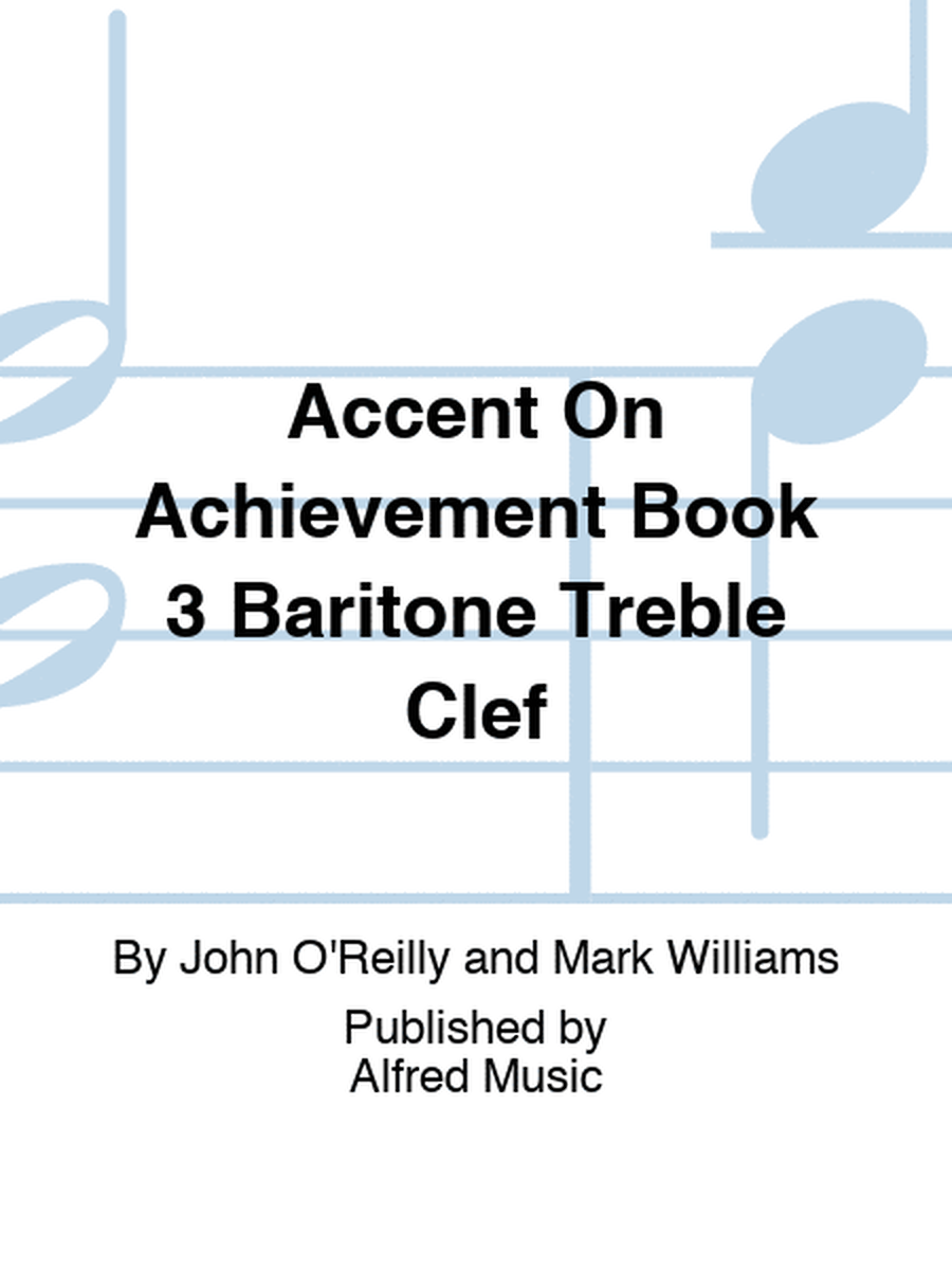 Accent On Achievement Book 3 Baritone Treble Clef