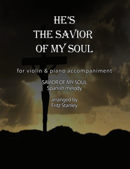 HE's the Savior of My Soul - Violin & Piano Accompaniment image number null