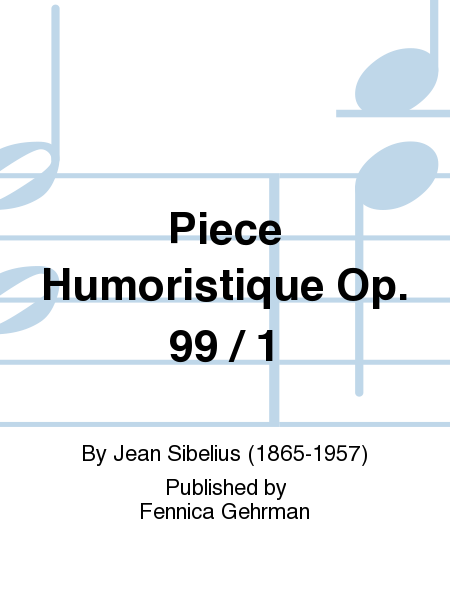 Piece Humoristique Op. 99 / 1