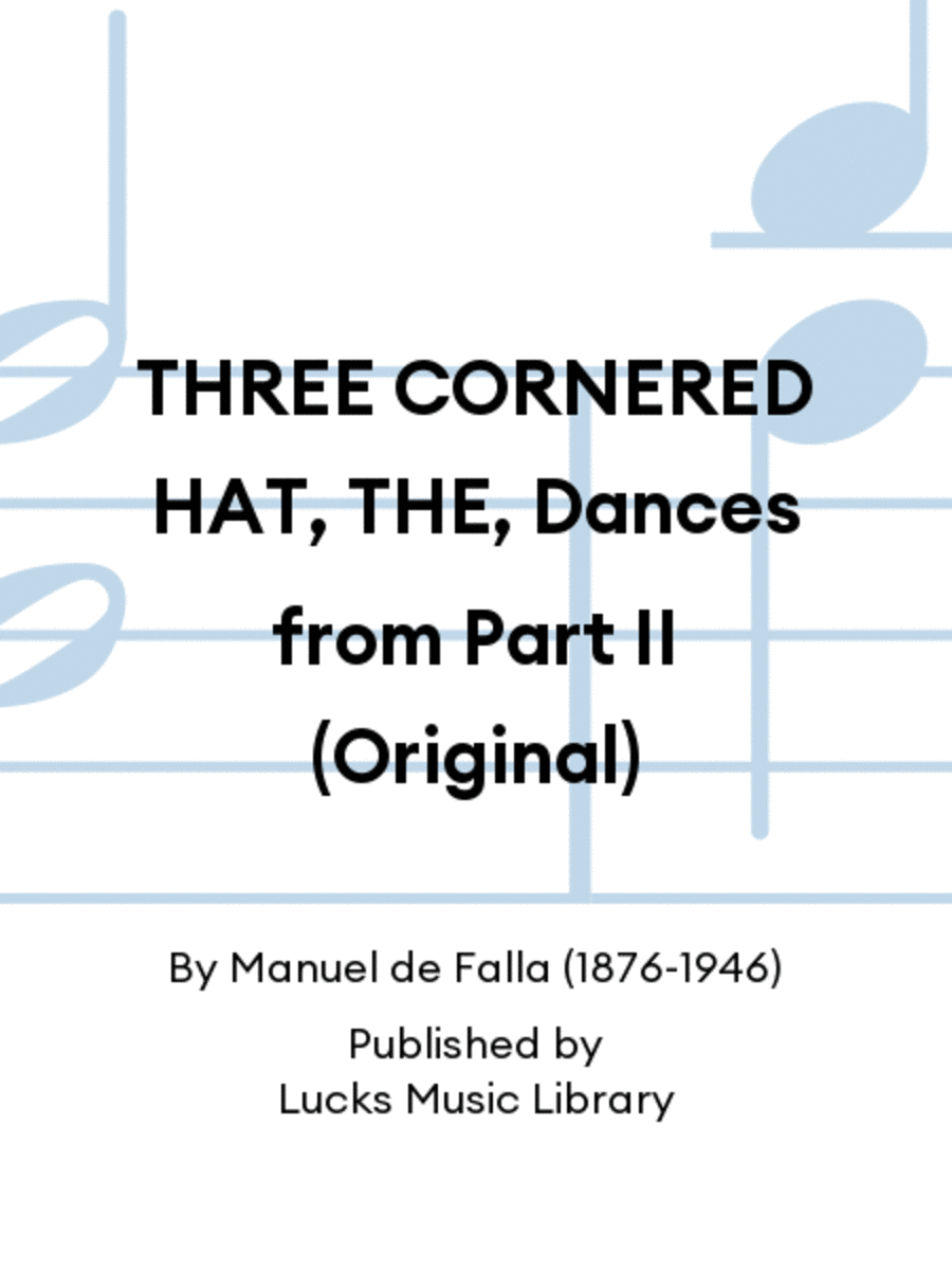 THREE CORNERED HAT, THE, Dances from Part II (Original)
