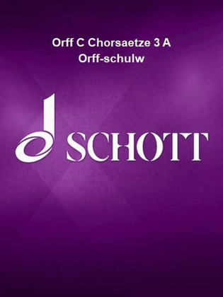 Book cover for Orff C Chorsaetze 3 A Orff-schulw