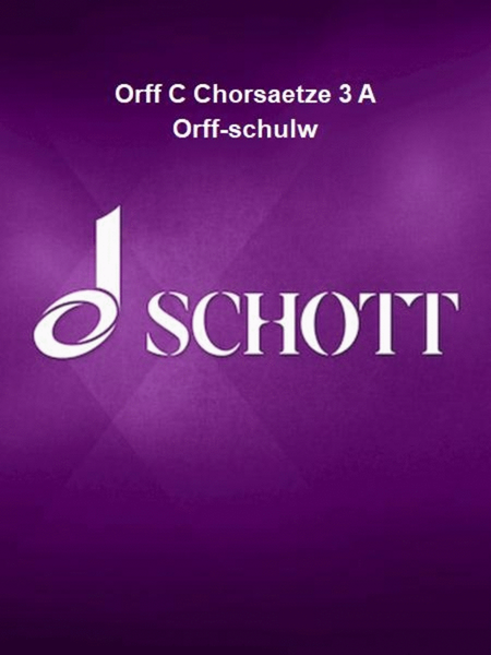 Orff C Chorsaetze 3 A Orff-schulw