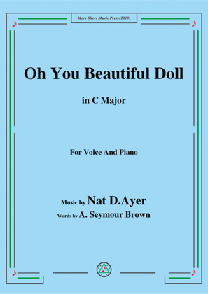 Nat D. Ayer-Oh You Beautiful Doll,in C Major,for Voice and Piano