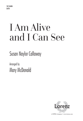Book cover for I Am Alive, and I Can See