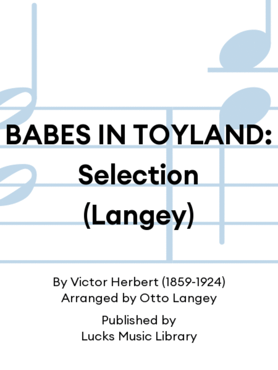 BABES IN TOYLAND: Selection (Langey)