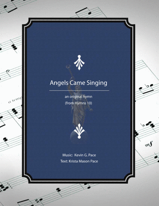 Angels Came Singing - an original hymn for SATB voices