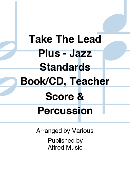 Take The Lead Plus - Jazz Standards Book/CD, Teacher Score & Percussion