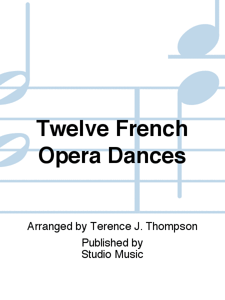 Twelve French Opera Dances