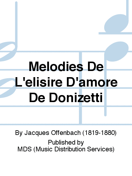 Mélodies de L'elisire d'amore de Donizetti