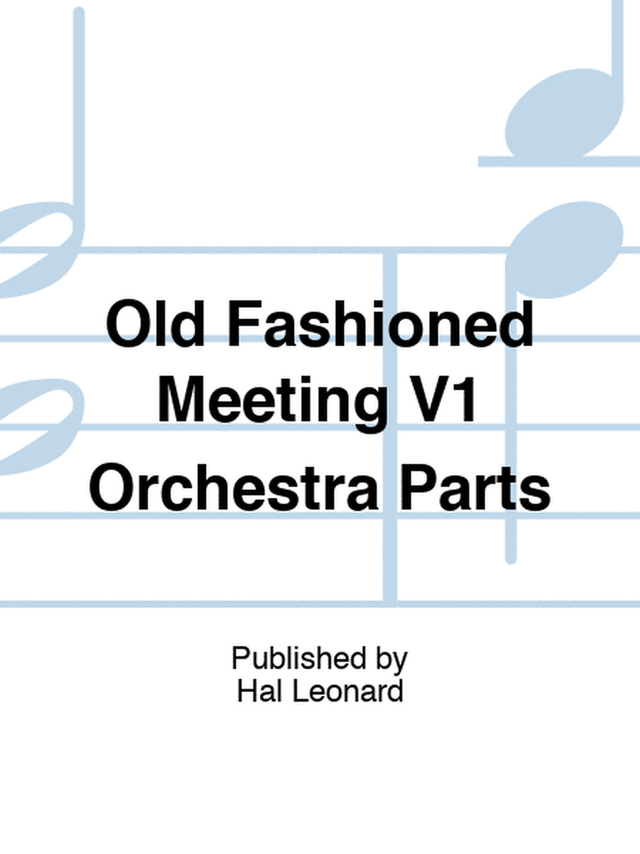 Old Fashioned Meeting V1 Orchestra Parts