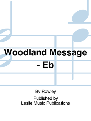 Woodland Message - Eb