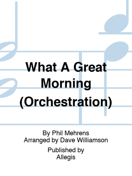 What A Great Morning (Orchestration)
