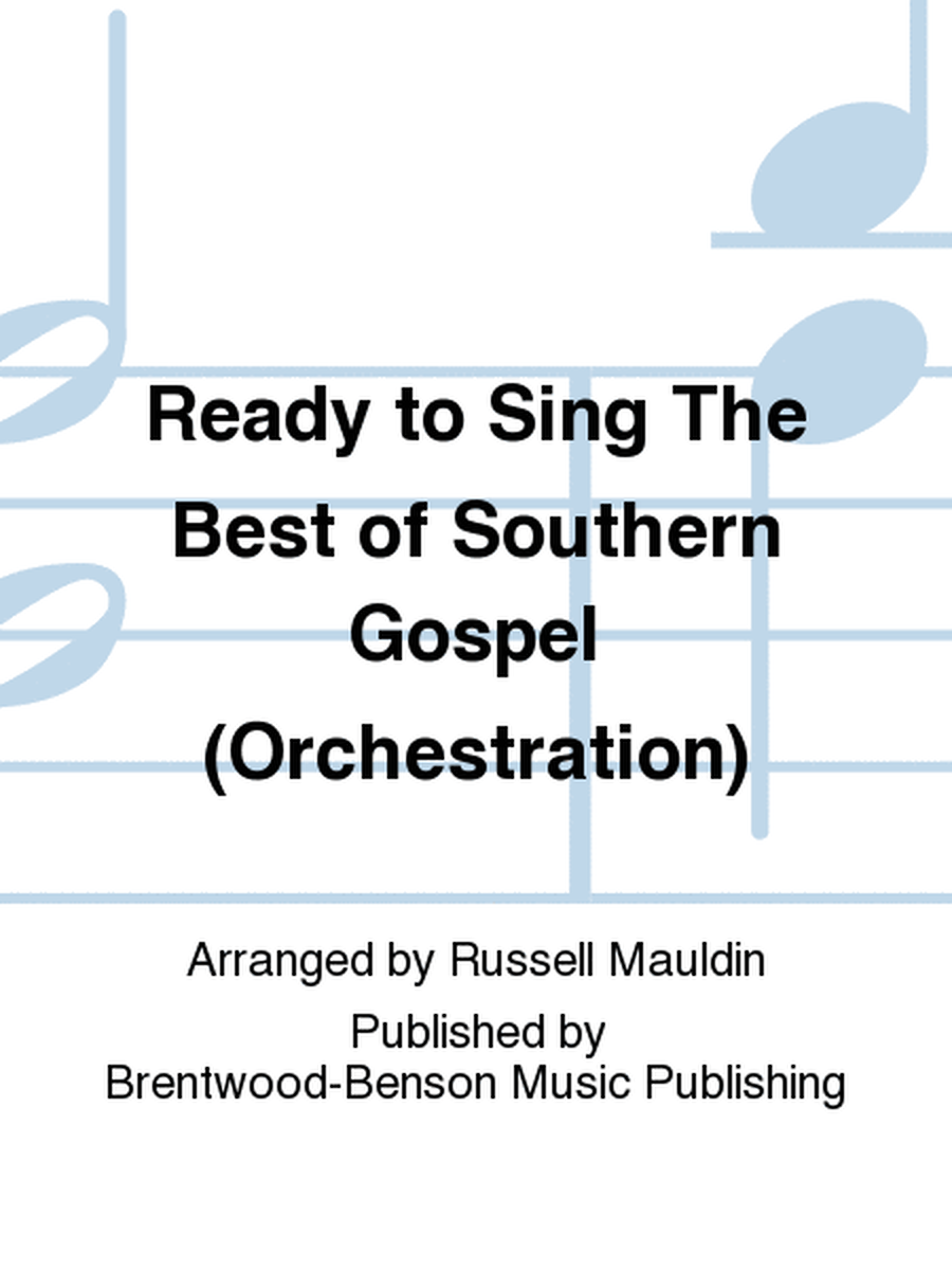 Ready to Sing The Best of Southern Gospel (Orchestration)