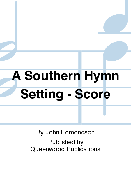 A Southern Hymn Setting - Score
