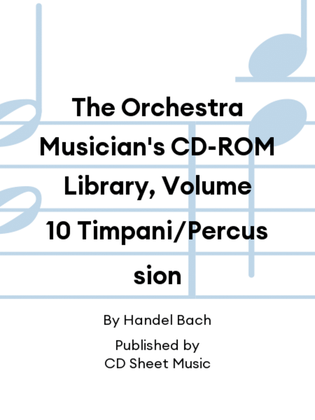 The Orchestra Musician's CD-ROM Library, Volume 10 Timpani/Percussion