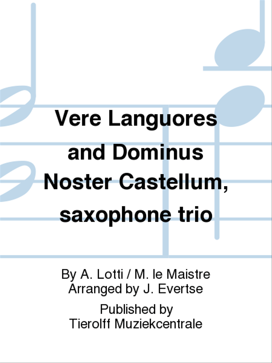Dominos Noster Castellum & Vere Languores &, Saxophone Trio by Antonio Lotti SAT - Sheet Music