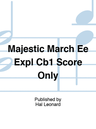Majestic March Ee Expl Cb1 Score Only