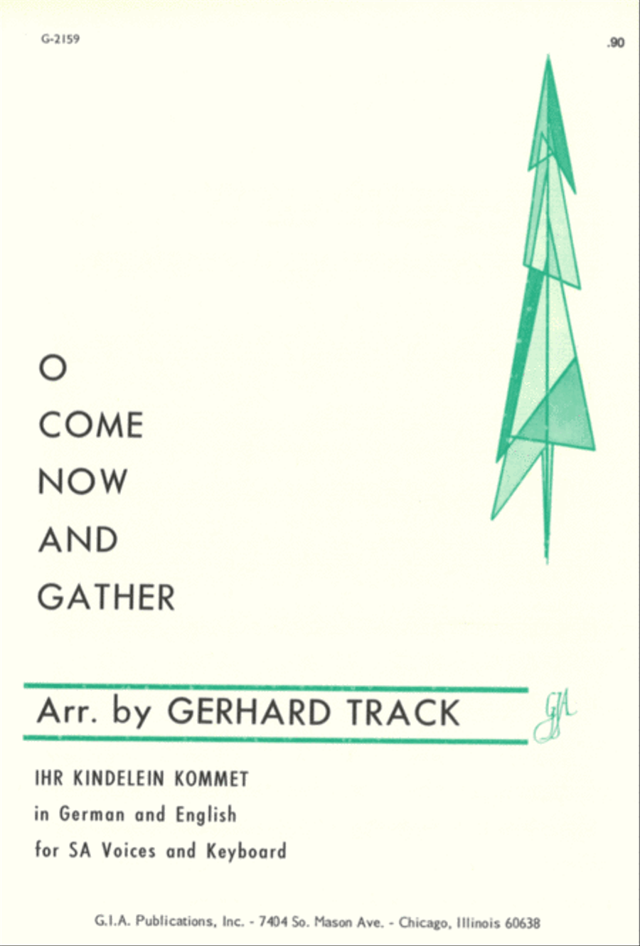 O Come Now and Gather by Gerhard Track SA - Sheet Music