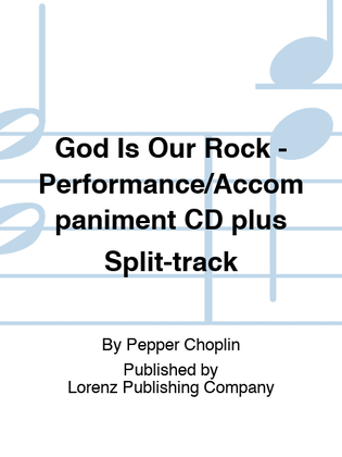 God Is Our Rock - Performance/Accompaniment CD plus Split-track
