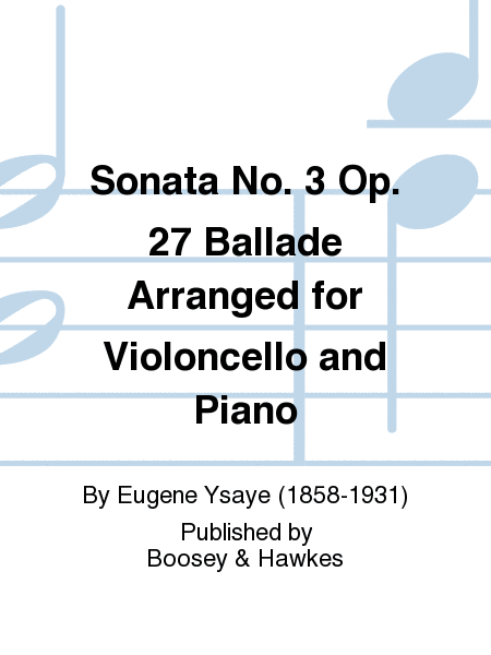 Sonata No. 3 Op. 27 Ballade Arranged for Violoncello and Piano