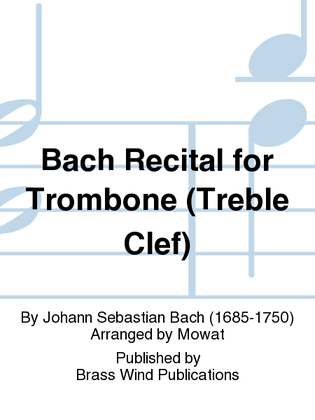 Bach Recital for Trombone (Treble Clef)