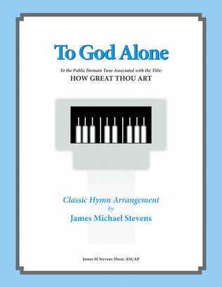 Book cover for To God Alone (Classic Hymn Piano Arrangement)