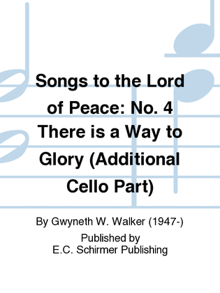 Songs to the Lord of Peace: 4. There is a Way to Glory (Additional Cello Part)