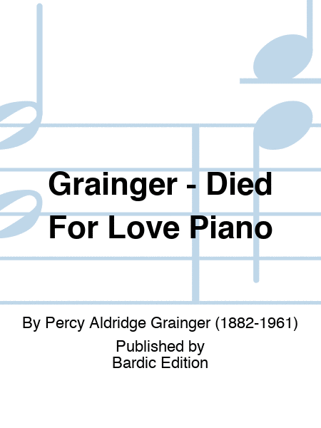 Grainger - Died For Love Piano