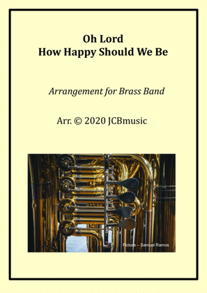 Oh Lord How Happy Should We Be - Hymn for Brass band