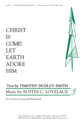 Christ Is Come! Let Earth Adore Him