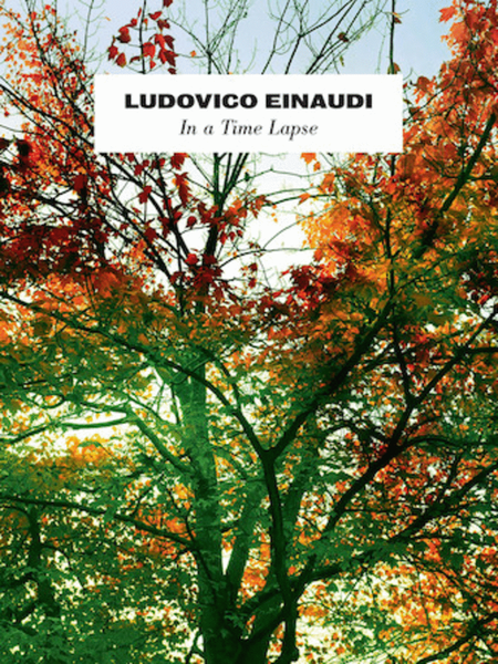 Ludovico Einaudi – In a Time Lapse