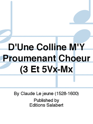 D'Une Colline M'Y Proumenant Choeur (3 Et 5Vx-Mx
