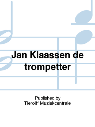 Jan Klaassen De Trompetter