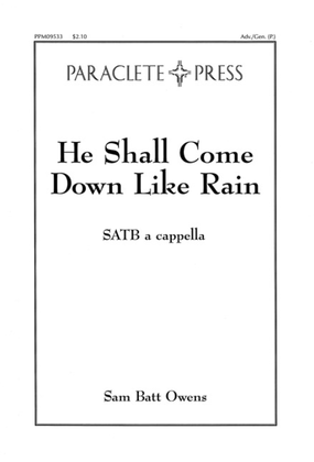 Book cover for He Shall Come Down Like Rain