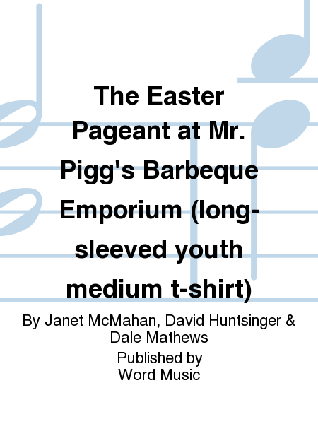 The Easter Pageant at Mr. Pigg's Barbeque Emporium (long-sleeved youth medium t-shirt)
