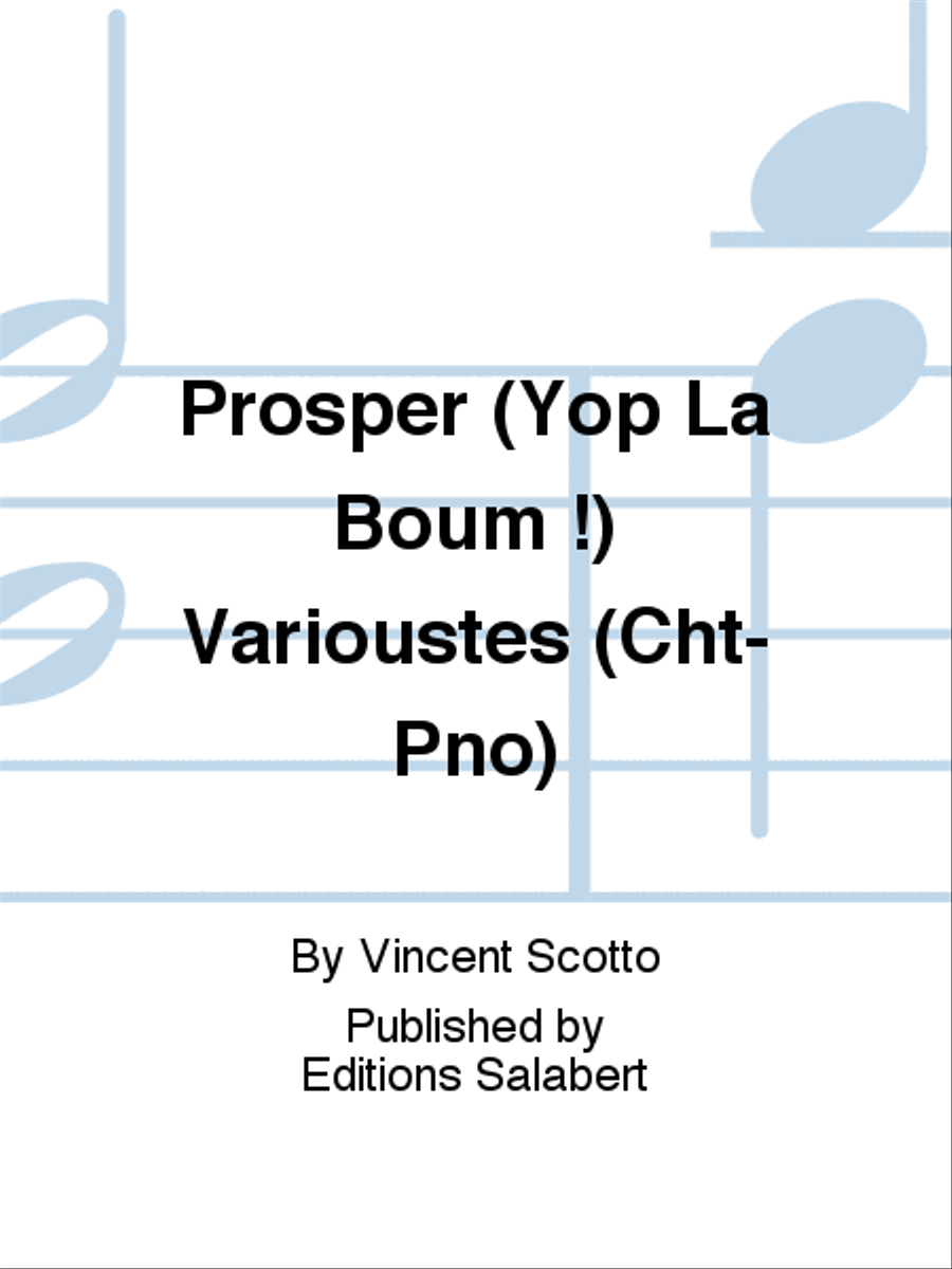 Prosper (Yop La Boum !) Varioustes (Cht-Pno) Voice Solo scores gallery preview page 1