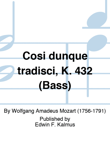 Cosi dunque tradisci, K. 432 (Bass)