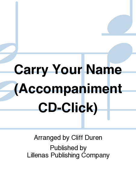 Carry Your Name (Accompaniment CD-Click)